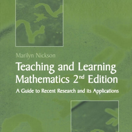 Teaching and Learning Mathematics 2nd Edition A Guide to Recent Research and Its Applications A Teachers Guide to Recent Research and Its Application