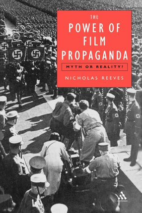 Power of Film Propaganda Myth or Reality