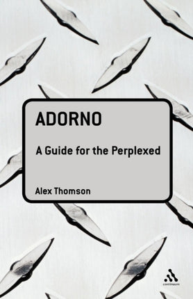 Adorno A Guide for the Perplexed Guides for the Perplexed