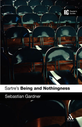 Sartres Being and Nothingness A Readers Guide
