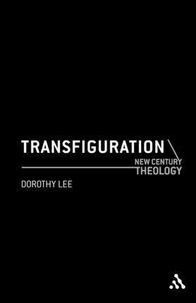 Transfiguration New Century Theology S