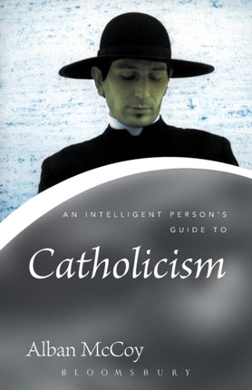 An Intelligent Persons Guide to Catholicism