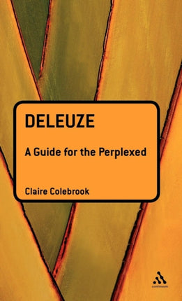 Deleuze A Guide for the Perplexed Guides for the Perplexed