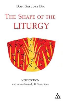 The Shape of the Liturgy New Edition