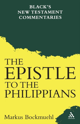 The Epistle to the Philippians Blacks New Testament Commentaries