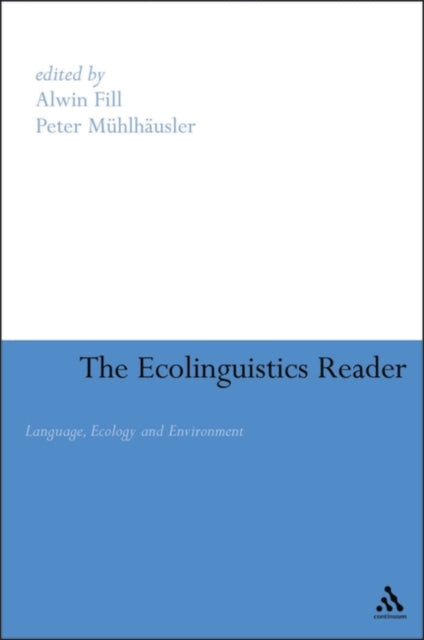 The Ecolinguistics Reader Language Ecology and Environment