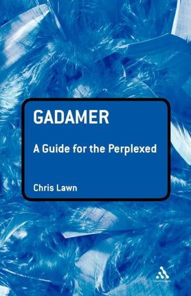 Gadamer A Guide for the Perplexed Guides for the Perplexed