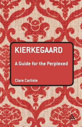 Kierkegaard A Guide for the Perplexed