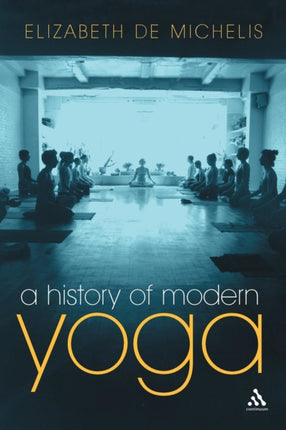 A History of Modern Yoga Patanjali and Western Esotericism