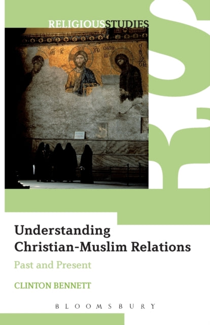 Understanding Christian-Muslim Relations: Past and Present