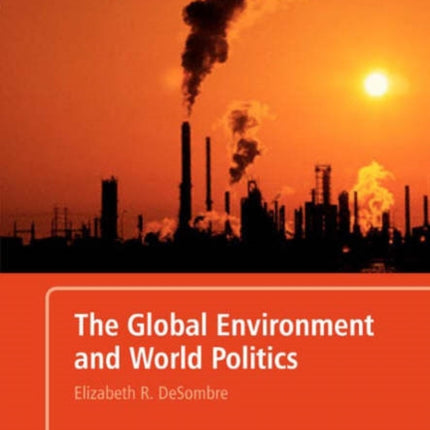 The Global Environment and World Politics 2nd