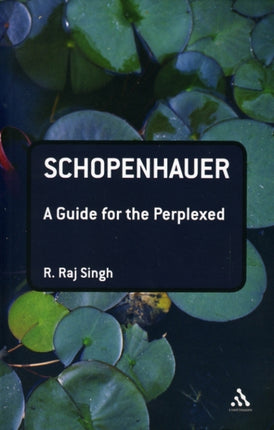 Schopenhauer A Guide for the Perplexed Guides for the Perplexed