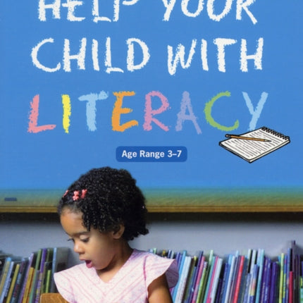 Help Your Child With Literacy Ages 3-7