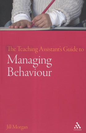 The Teaching Assistants Guide to Managing Behaviour