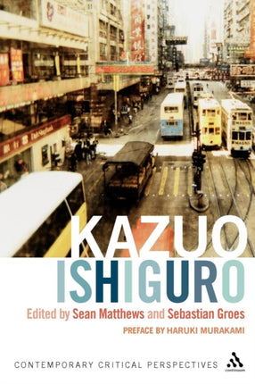 Kazuo Ishiguro Contemporary Critical Perspectives Continuum Critical Perspectives