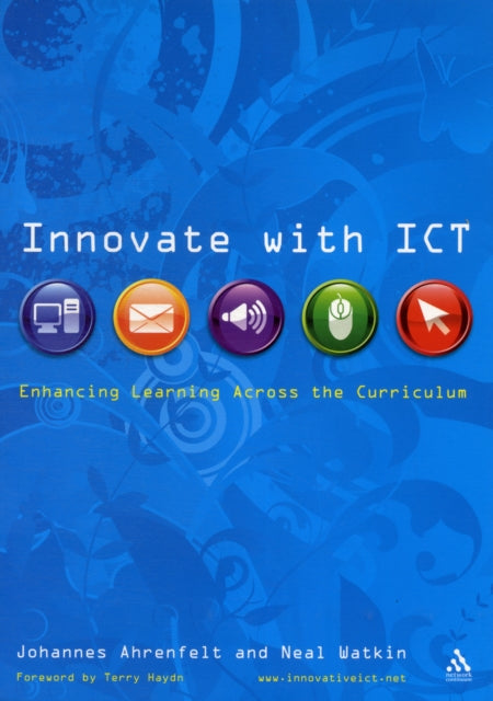 Innovate with ICT: Enhancing Learning Across the Curriculum