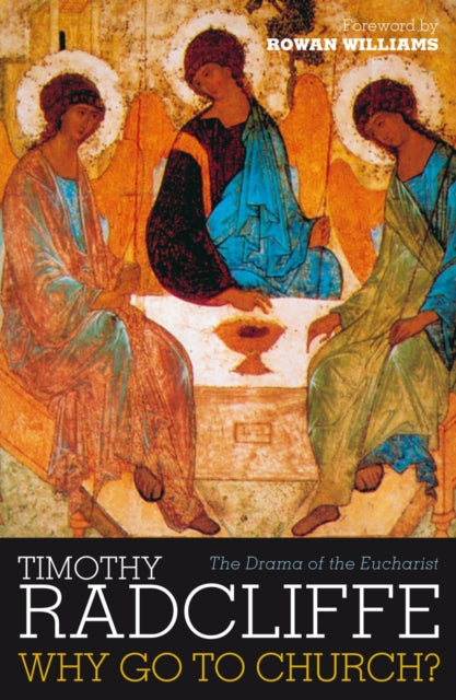 Why Go to Church?: The Drama of the Eucharist