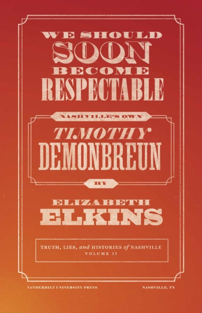 We Should Soon Become Respectable: Nashville's Own Timothy Demonbreun