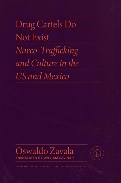 Drug Cartels Do Not Exist: Narcotrafficking in US and Mexican Culture