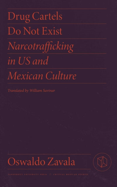 Drug Cartels Do Not Exist: Narcotrafficking in US and Mexican Culture