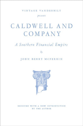 Caldwell and Company A Southern Financial Empire