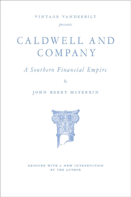 Caldwell and Company: A Southern Financial Empire