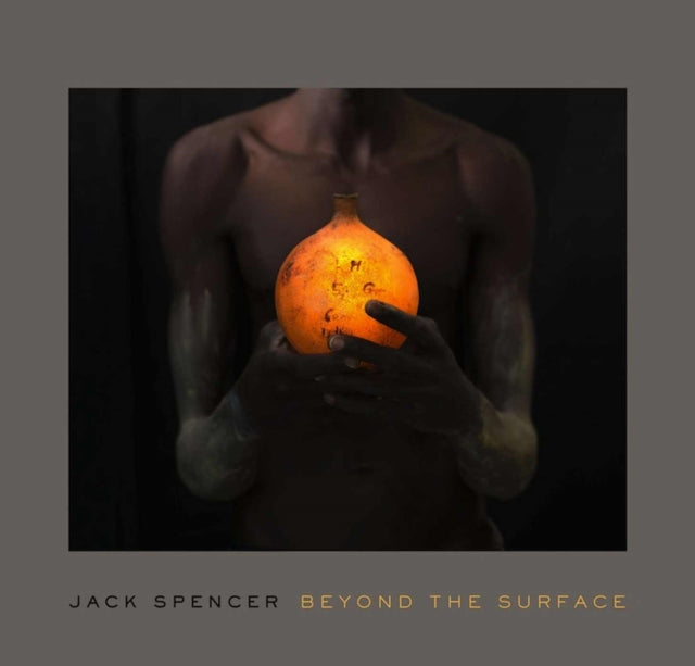 Jack Spencer: Beyond the Surface