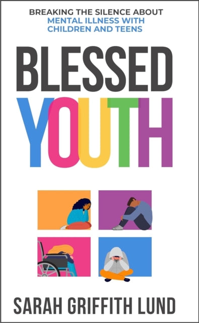 Blessed Youth: Breaking the Silence about Mental Health with Children and Teens