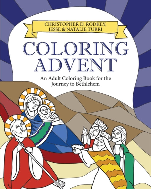 Coloring Advent: An Adult Coloring Book for the Journey to Bethlehem