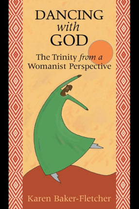 Dancing with God The Trinity from a Womanist Perspective