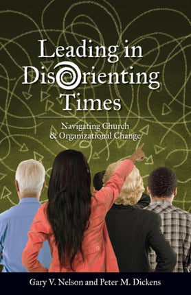 Leading in Disorienting Times Navigating Church and Organizational Change TCP the Columbia Partnership Leadership