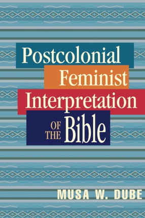 Postcolonial Feminist Interpretation of the Bible