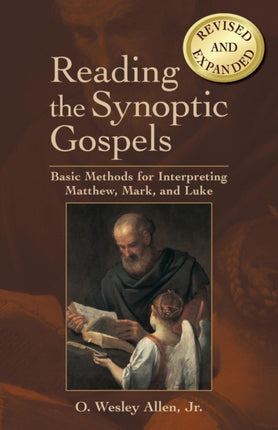 Reading the Synoptic Gospels Basic Methods for Interpreting Matthew Mark and Luke