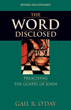 The Word Disclosed Preaching the Gospel of John