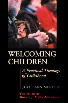 Welcoming Children A Practical Theology of Childhood