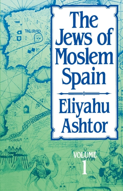 The Jews of Moslem Spain, Volume 1