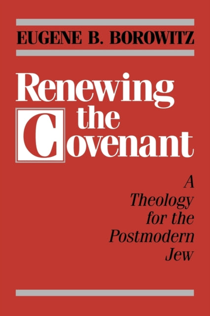 Renewing the Covenant: A Theology for the Postmodern Jew