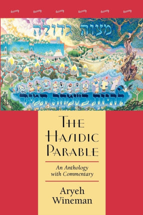 The Hasidic Parable: An Anthology with Commentary