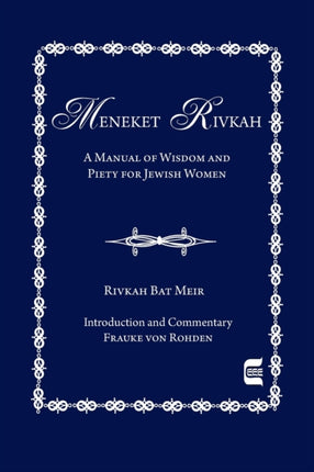 The Meneket Rivkah  A Manual of Wisdom and Piety