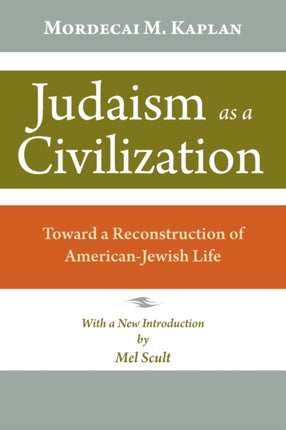 Judaism as a Civilization: Toward a Reconstruction of American Jewish Life