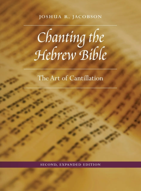 Chanting the Hebrew Bible: The Art of Cantillation