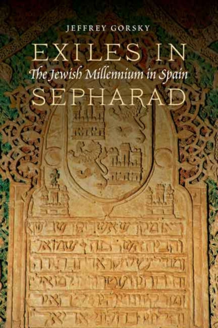 Exiles in Sepharad: The Jewish Millennium in Spain