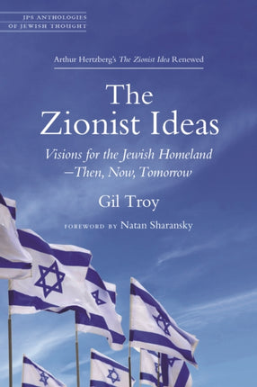 The Zionist Ideas: Visions for the Jewish Homeland—Then, Now, Tomorrow