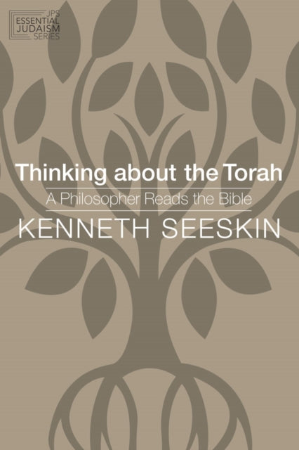 Thinking about the Torah: A Philosopher Reads the Bible