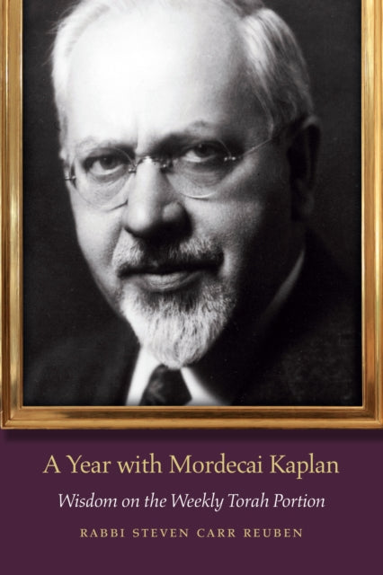 A Year with Mordecai Kaplan: Wisdom on the Weekly Torah Portion