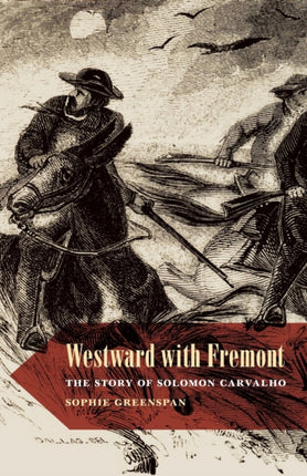 Westward with Fremont: The Story of Solomon Carvalho