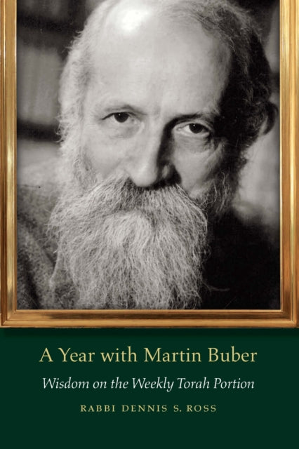 A Year with Martin Buber: Wisdom on the Weekly Torah Portion