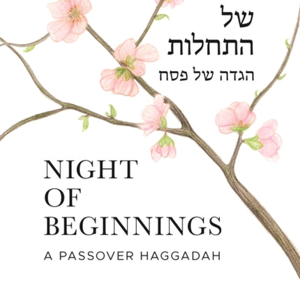 Night of Beginnings: A Passover Haggadah