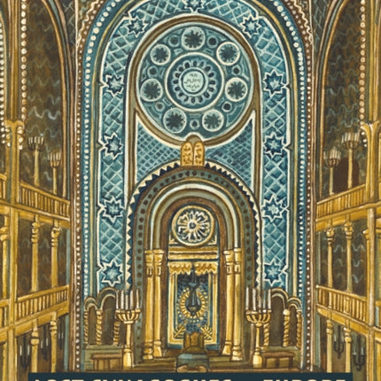 Lost Synagogues of Europe