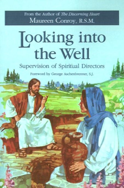 Looking Into the Well: Supervision of Spiritual Directors